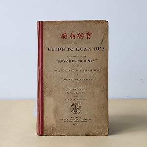 The Guide to Kuan Hua. A Translation of the "Kuan Hua Chih Nan" with an Essay on Tone and Accent ...