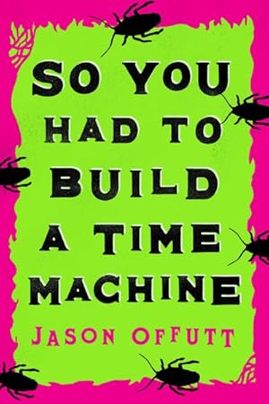 Seller image for So You Had to Build a Time Machine for sale by GreatBookPrices