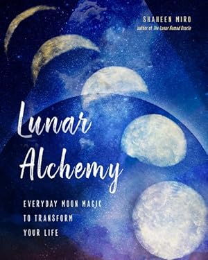 Bild des Verkufers fr Lunar Alchemy : Everyday Moon Magic to Transform Your Life zum Verkauf von GreatBookPrices