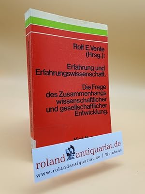 Bild des Verkufers fr Erfahrung und Erfahrungswissenschaft : die Frage d. Zusammenhangs wiss. u. gesellschaftl. Entwicklung / hrsg. von Rolf E. Vente. Mit Beitr. von O. F. Bollnow [u. a.] zum Verkauf von Roland Antiquariat UG haftungsbeschrnkt