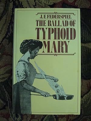 Imagen del vendedor de The Ballad of Typhoid Mary a la venta por Anne Godfrey