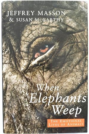 Seller image for When Elephants Weep: The Emotional Lives of Animals for sale by PsychoBabel & Skoob Books