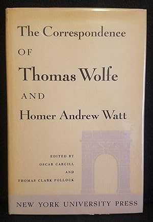 Seller image for The Correspondence of Thomas Wolfe and Homer Andrew Watt for sale by Anthony's Attic