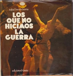Seller image for LOS QUE NO HICIMOS LA GUERRA for sale by LIBRERIA TORMOS