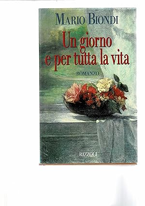 Seller image for Un giorno e per tutta la vita. Romanzo. for sale by Libreria Gull