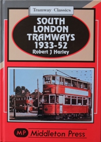 TRAMWAY CLASSICS - SOUTH LONDON TRAMWAYS 1933-52