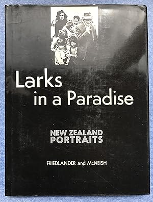 Seller image for Larks in a Paradise: New Zealand Portraits for sale by Aullay Books