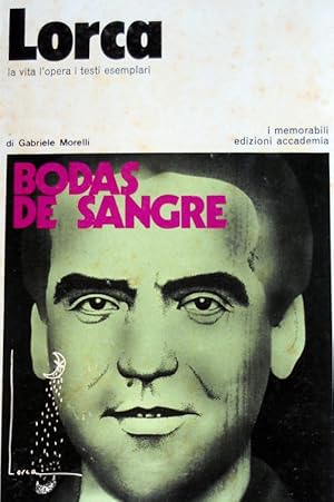 LORCA: LA VITA, L'OPERA, I TESTI ESEMPLARI. BODAS DE SANGRE