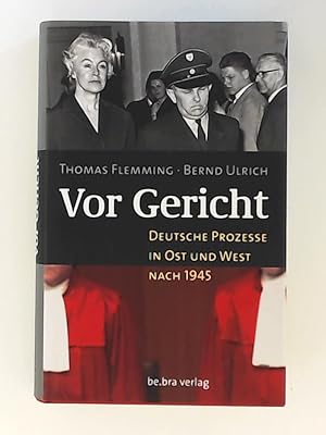 Image du vendeur pour Vor Gericht. Deutsche Prozesse in Ost und West nach 1945 mis en vente par Leserstrahl  (Preise inkl. MwSt.)