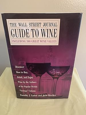 Imagen del vendedor de The Wall Street Journal Guide to Wine: Including 300 Great Wine Values a la venta por Vero Beach Books