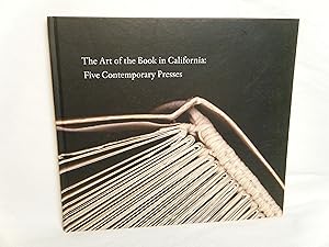 Imagen del vendedor de The Art of the Book in California Five Contemporary Presses a la venta por curtis paul books, inc.