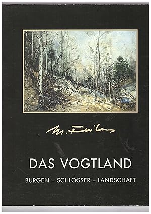 Seller image for Das Vogtland- Burgen- Schlsser- Landschaft for sale by Bcherpanorama Zwickau- Planitz