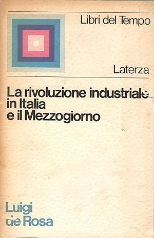 LA RIVOLUZIONE INDUSTRIALE IN ITALIA E IL MEZZOGIORNO