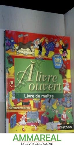 Seller image for A livre ouvert CM2 : Livre du matre for sale by Ammareal