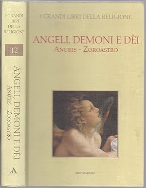 Bild des Verkufers fr Angeli demoni e dei. Anubis - Zoroastro (= I Grandi Libris della Religione, 12) zum Verkauf von Graphem. Kunst- und Buchantiquariat