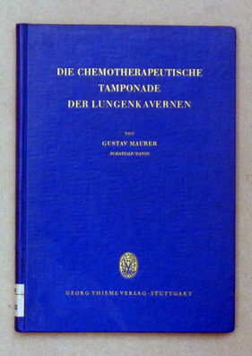 Imagen del vendedor de Die chemotherapeutische Tamponade der Lungenkavernen. a la venta por antiquariat peter petrej - Bibliopolium AG