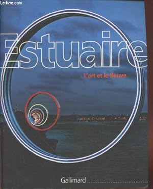 Bild des Verkufers fr Estuaire : L'art et et le fleuve zum Verkauf von Le-Livre