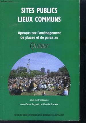 Imagen del vendedor de Sites publics, lieux communs - Aperus sur l'amnagement de places et de parcs au Qubec a la venta por Le-Livre