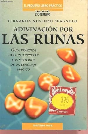 Bild des Verkufers fr Adivinacion por las runas - Guia practica para interpretar los misterios de un lenguaje magico. zum Verkauf von Le-Livre