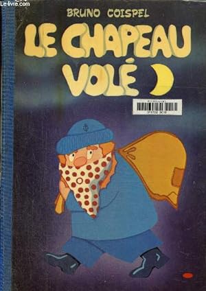 Bild des Verkufers fr Le chapeau vol zum Verkauf von Le-Livre