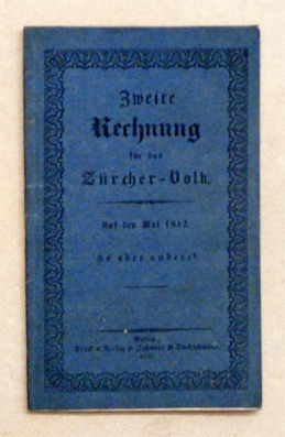 Seller image for Zweite Rechnung fr das Zrcher-Volk. Auf den Mai 1842. So oder anders?. for sale by antiquariat peter petrej - Bibliopolium AG