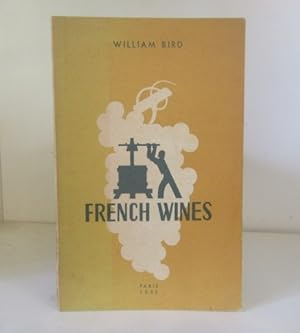 French Wines. A Practical Guide for the Cellarman Wine-Butler and Connoisseur