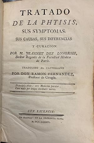 Tratado de la Phtisis, sus symptomas, sus causas, sus diferencias y curación