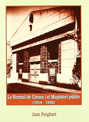 Seller image for La Normal de Girona i el Magisteri pblic (1914-1936) for sale by Imosver