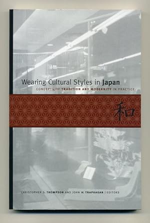 Immagine del venditore per Wearing Cultural Styles in Japan: Concepts of Tradition and Modernity in Practice venduto da George Longden
