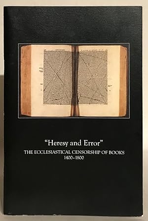 Heresy and Error. The Ecclesiastical Censorship of Books 1400-1800.