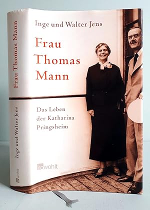 Frau Thomas Mann - Das Leben der Katharina Pringsheim