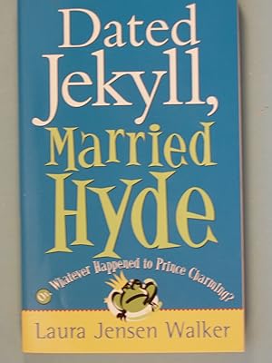 Immagine del venditore per Dated Jekyll, Married Hyde: Or, Whatever Happened to Prince Charming? venduto da PB&J Book Shop