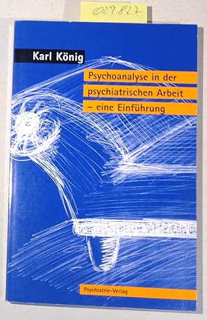 Psychoanalyse in der psychiatrischen Arbeit