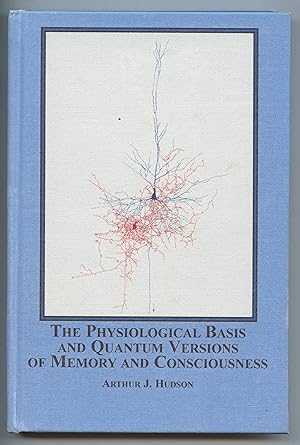 Bild des Verkufers fr The Physiological Basis and Quantum Versions of Memory and Consciousness zum Verkauf von Attic Books (ABAC, ILAB)