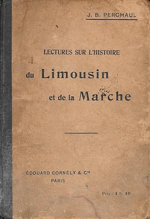 Lectures sur l'histoire du Limousin et de la Marche (Enrichi d'illustrations)