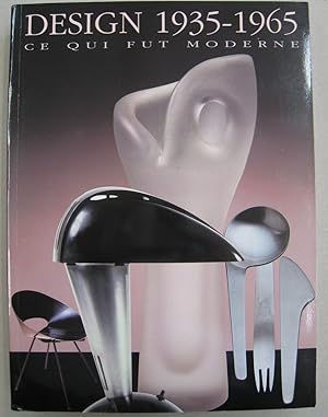 Design 1935-1965 Ce Qui Fut Moderne; Objets D'art Decoratifs de la Collection Liliane et David M....