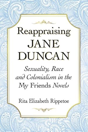 Seller image for Reappraising Jane Duncan : Sexuality, Race and Colonialism in the My Friends Novels for sale by GreatBookPricesUK