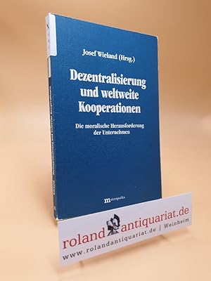 Immagine del venditore per Dezentralisierung und weltweite Kooperationen: Die moralische Herausforderung der Unternehmen venduto da Roland Antiquariat UG haftungsbeschrnkt