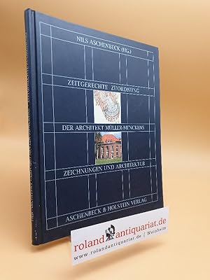 Seller image for Zeitgerechte Zuordnung : der Architekt Gerhard Mller-Menckens ; [Zeichnungen und Architektur] for sale by Roland Antiquariat UG haftungsbeschrnkt