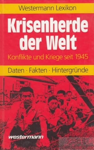 Bild des Verkufers fr Krisenherde der Welt Konflikte und Kriege seit 1945 zum Verkauf von Leipziger Antiquariat