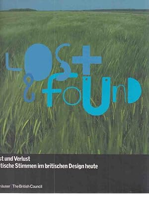 Lost & found : Lust und Verlust, kritische Stimmen im britischen Design heute ; [Ausstellung "Los...