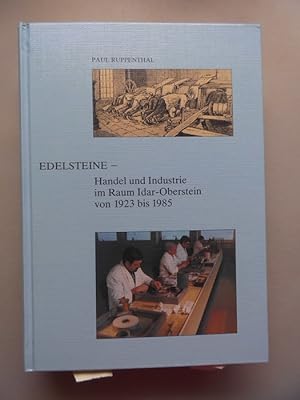 Edelsteine - Handel und Industrie im Raum Idar-Oberstein von 1923 bis 1985
