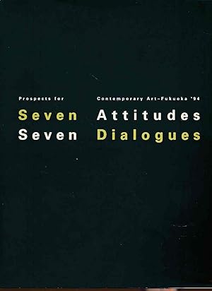 Seller image for Seven Attitudes, Seven Dialogues. Prospects for Contemporary Art '94. for sale by Fundus-Online GbR Borkert Schwarz Zerfa