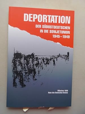 Deportation der Südostdeutschen in die Sowjetunion 1945 - 1949 : [Dokumentation der Gedenkveranst...