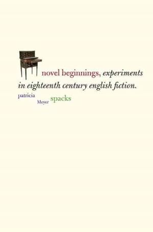 Seller image for Novel Beginnings : Experiments in Eighteenth-century English Fiction for sale by GreatBookPrices