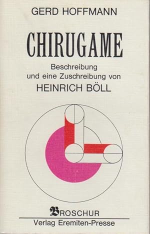 Bild des Verkufers fr Chirugame : Beschreibung / Gerd Hoffmann. Mit e. Zuschreibung von Heinrich Bll. Mit farb. Originalgraphiken von Michael Hhnerfeld / Broschur ; 1 zum Verkauf von Bcher bei den 7 Bergen