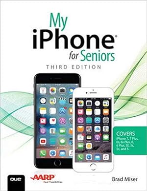 My iPhone for Seniors (Covers iPhone 7/7 Plus and other models running iOS 10) (3rd Edition)