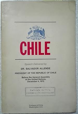 Chile. Speech Delivered by Dr. Salvador Allende, President of the Republic of Chile, Before the G...