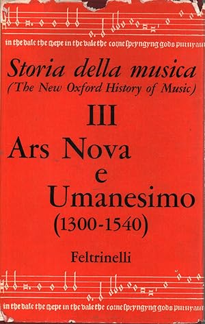 Image du vendeur pour Storia della musica volume III. Ars nova e Umanesimo 1300-1540 mis en vente par Di Mano in Mano Soc. Coop