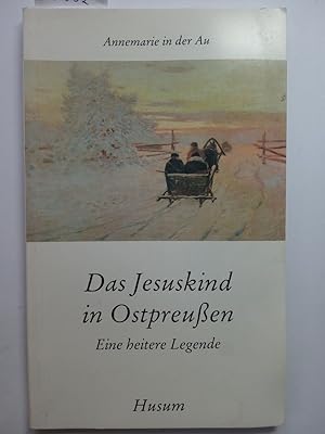 Das Jesuskind in Ostpreußen. Eine heitere Legende.